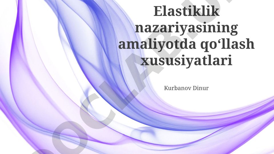 Elastiklik nazariyasining amaliyotda qo‘llash xususiyatlari