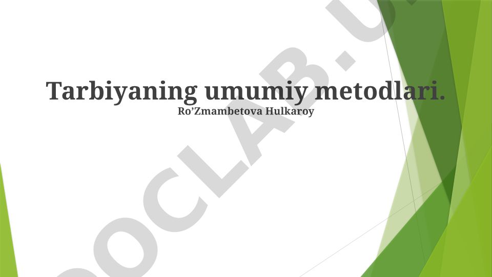 Tarbiyaning umumiy metodlari