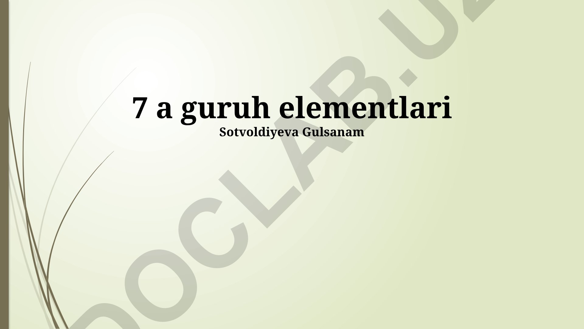 7-guruh elementlarining xossalari va qo'llanilishi