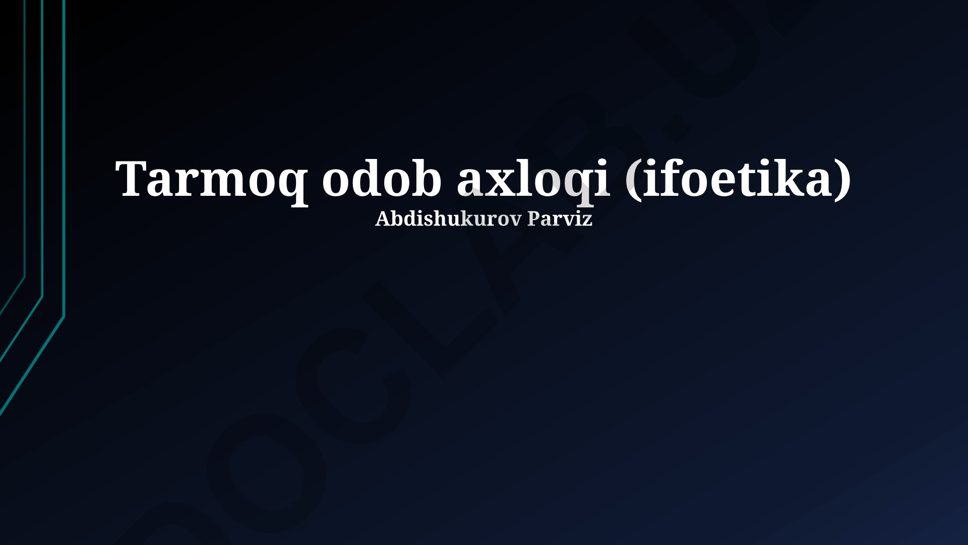 Tarmoq odob axloqi va kiberxavfsizlik tamoyillari