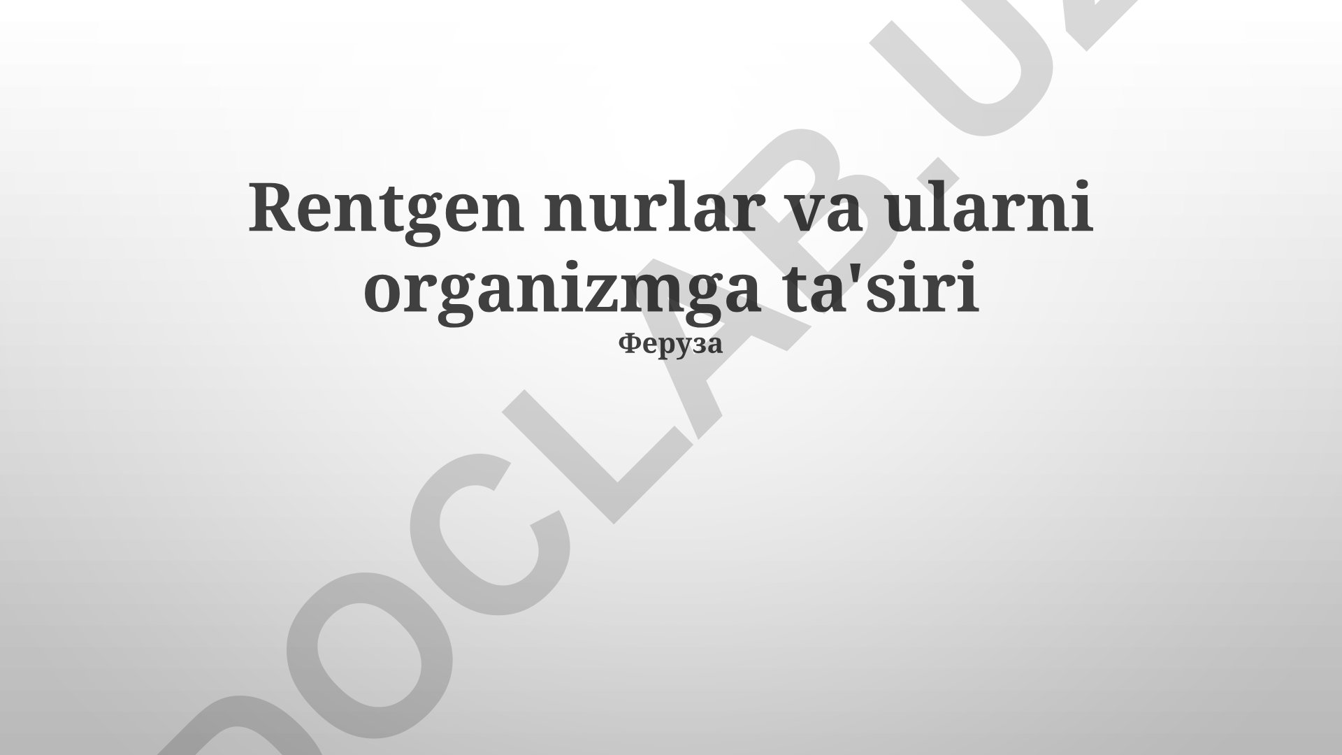 Rentgen nurlari va ularning organizmga ta'siri