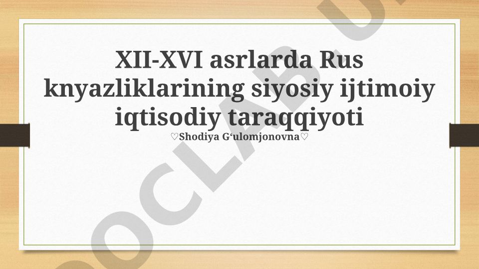 XII-XVI asrlarda Rus knyazliklarining siyosiy ijtimoiy iqtisodiy taraqqiyoti