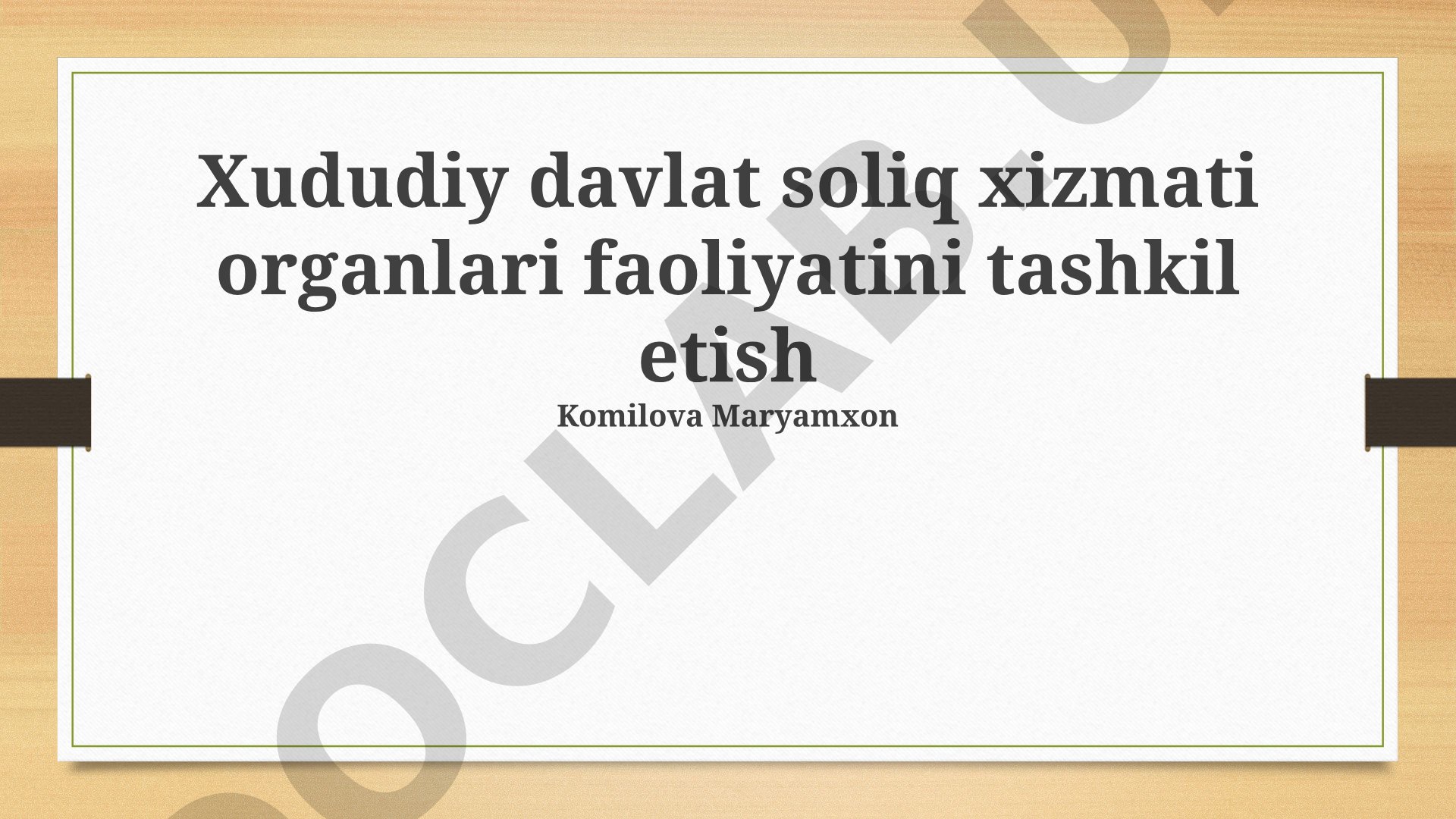 Hududiy davlat soliq xizmati organlari faoliyatini tashkil etish