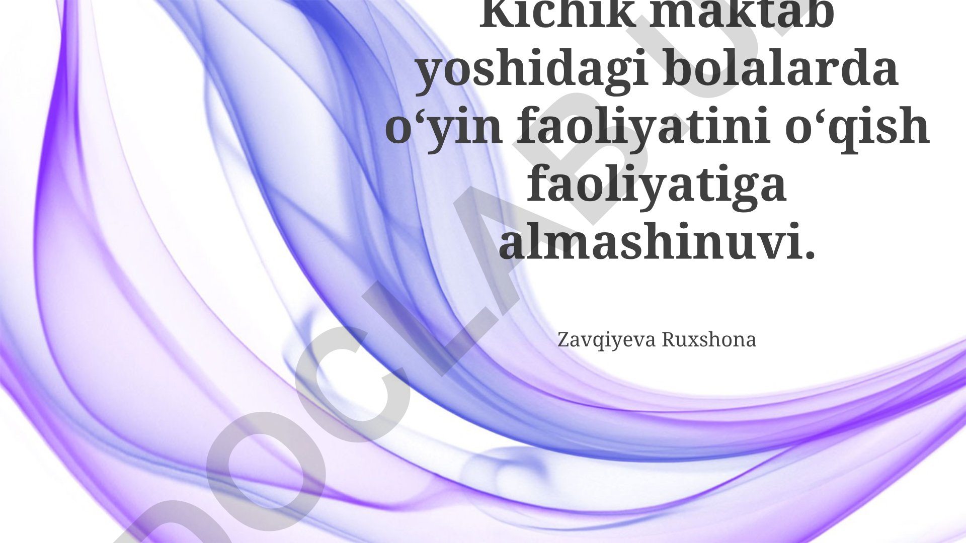 Kichik maktab yoshidagi bolalarda o‘yin faoliyatidan o‘quv faoliyatiga o‘tish