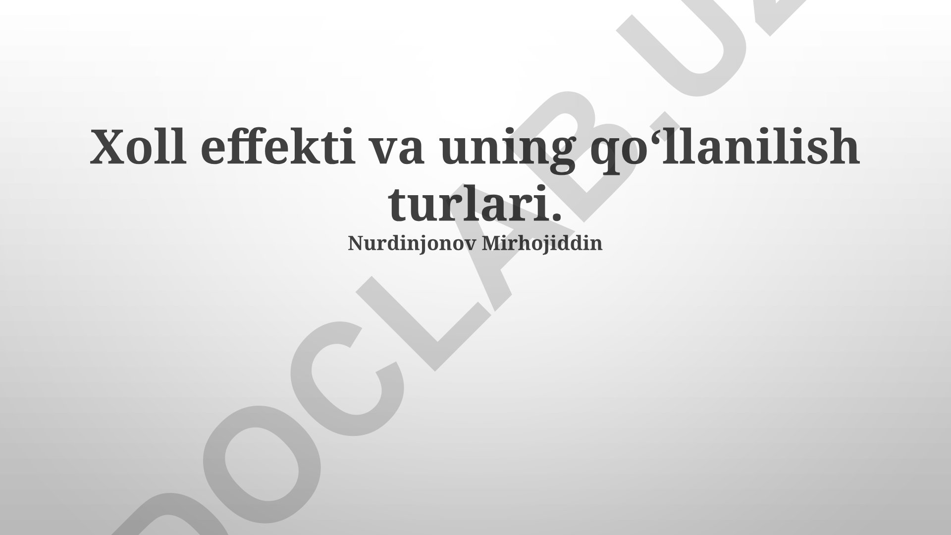 Xoll effekti va uning qoʻllanilish turlari