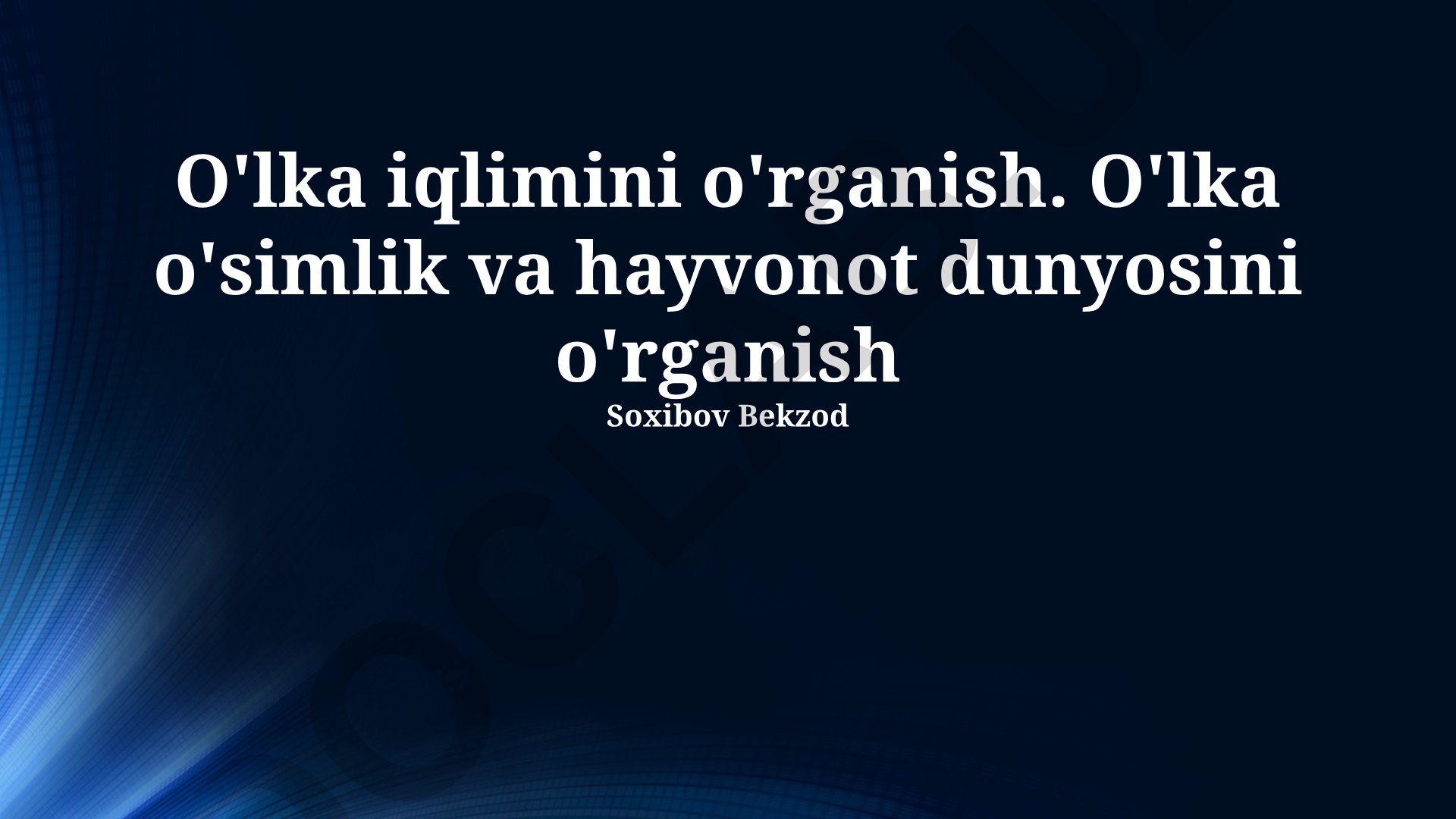 O'lka iqlimi va o'simlik-hayvonot dunyosini o'rganish