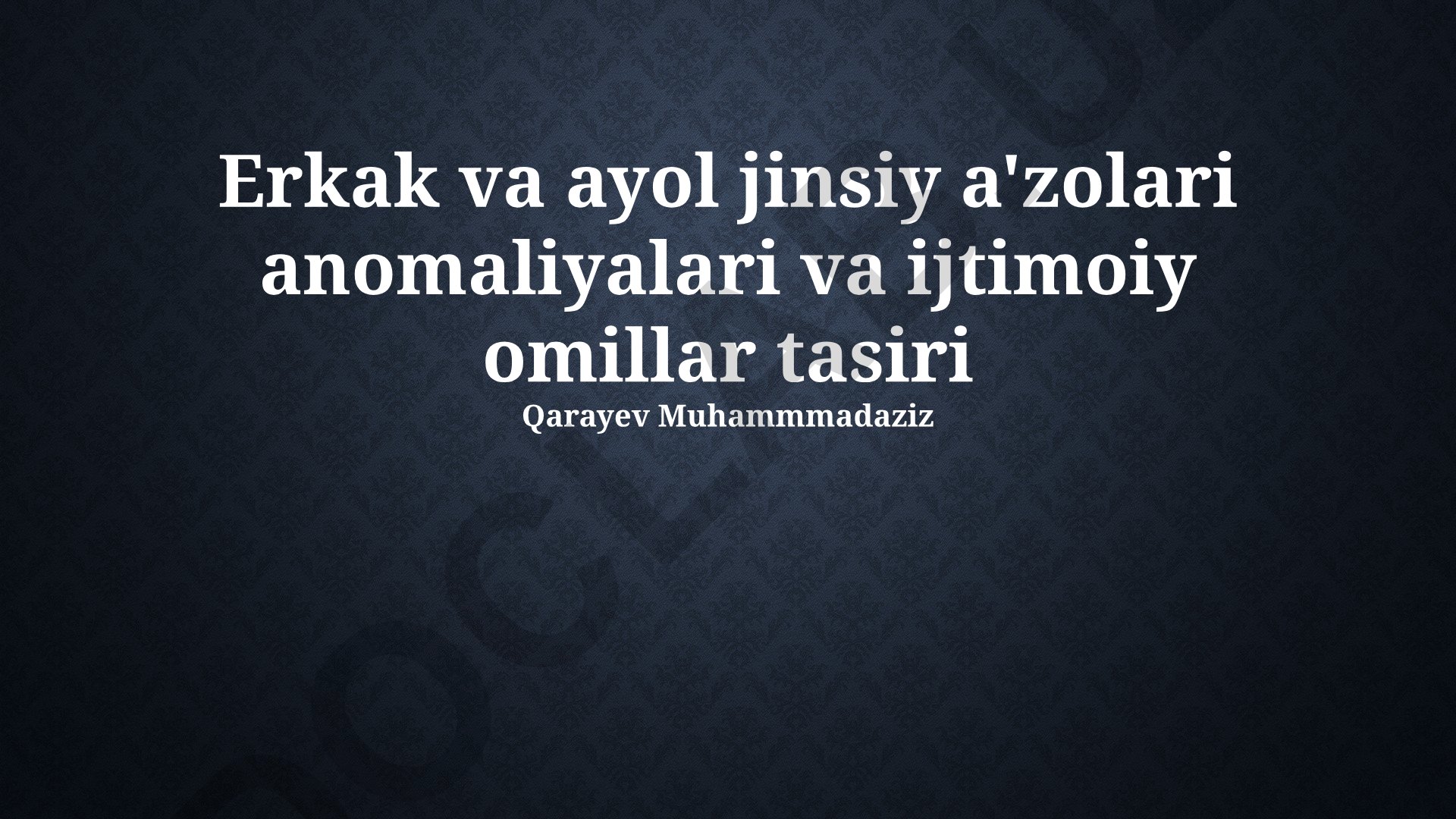 Erkak va ayol jinsiy a'zolari anomaliyalari va ijtimoiy omillar tasiri