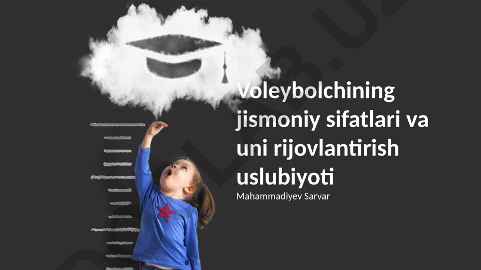 Voleybolchining jismoniy sifatlari va uni rivojlantirish uslubiyoti
