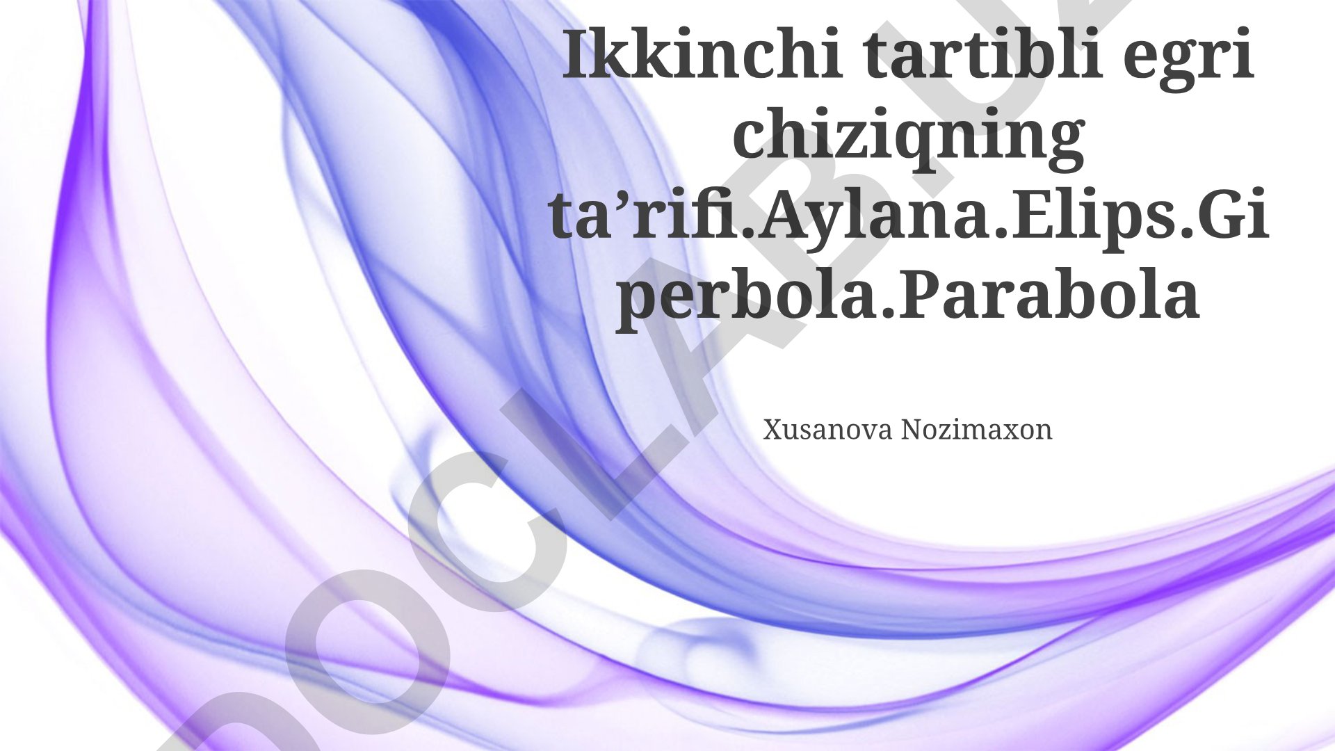 Ikkinchi tartibli egri chiziqlar: aylana, ellips, giperbola, parabola