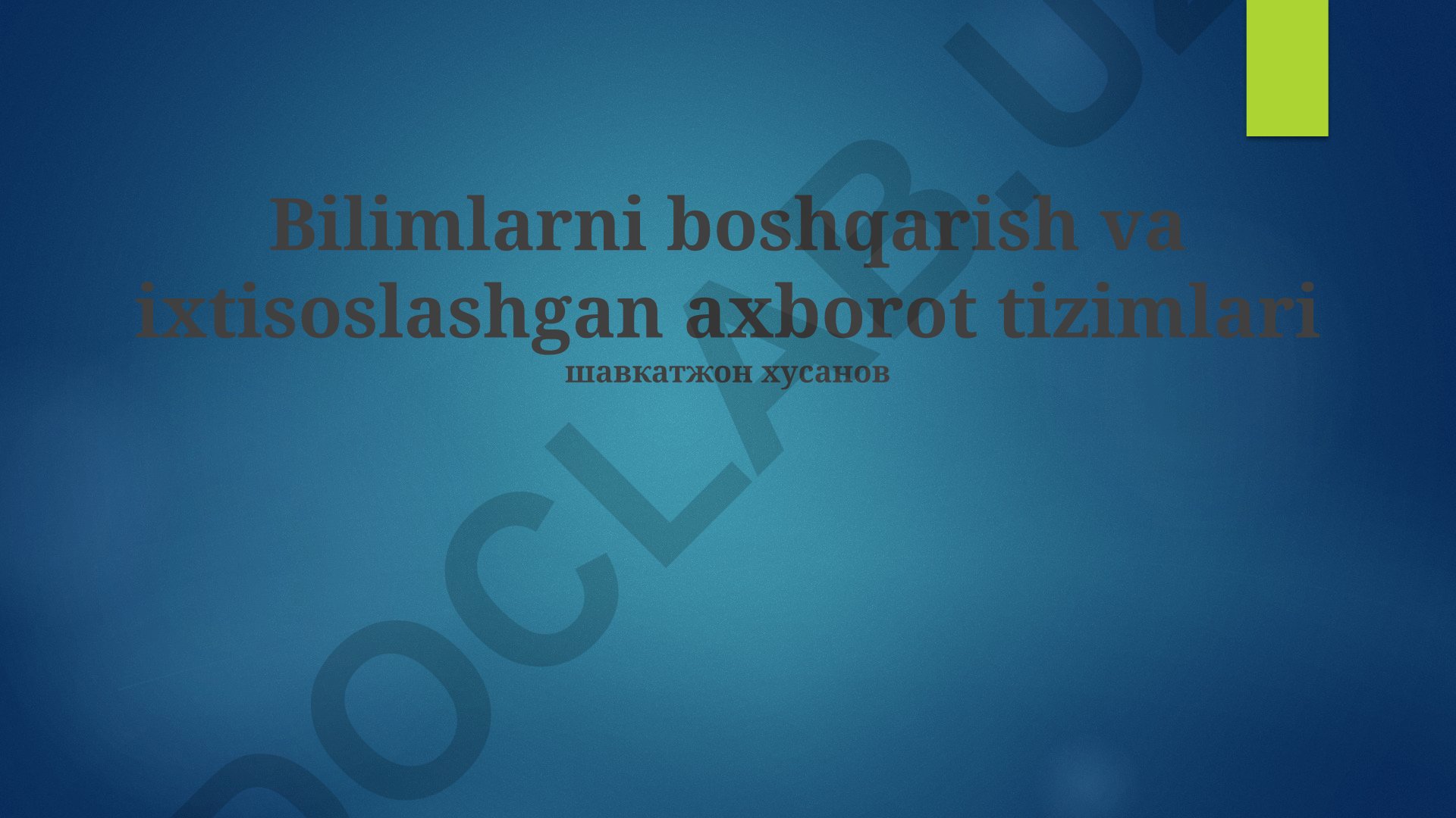 Bilimlarni boshqarish va ixtisoslashgan axborot tizimlari