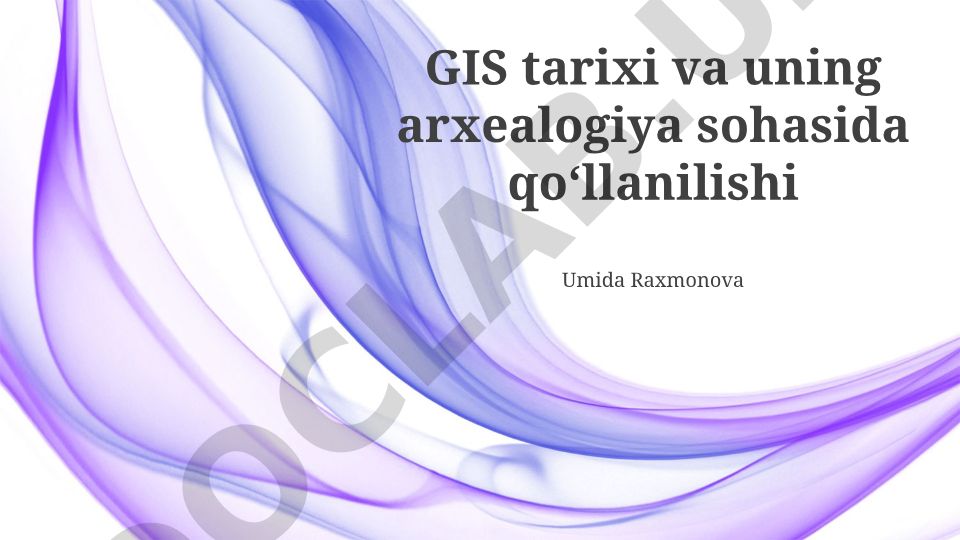 GIS tarixi va uning arxeologiya sohasida qoʻllanilishi