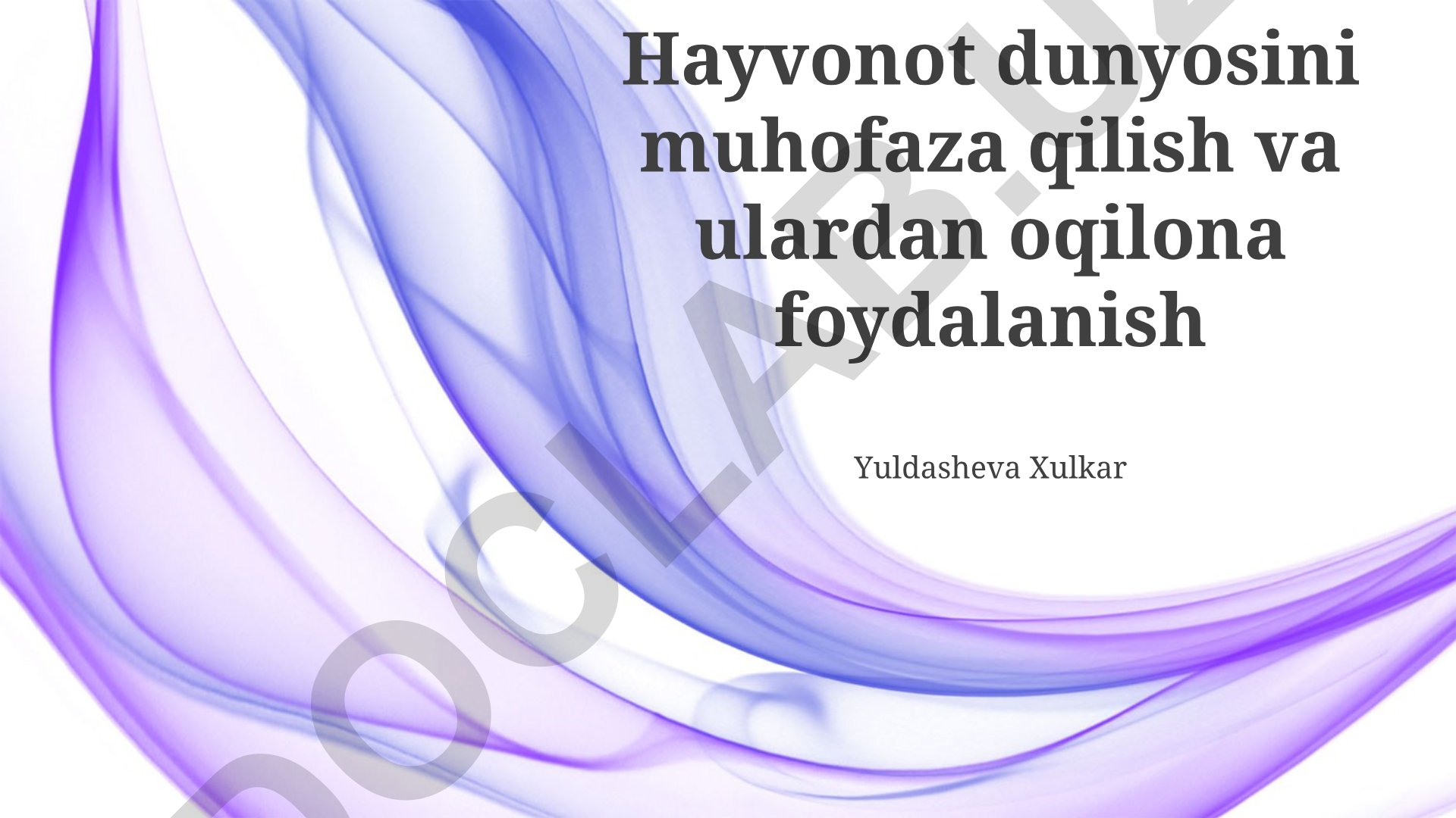 Hayvonot dunyosini muhofaza qilish va ulardan oqilona foydalanish