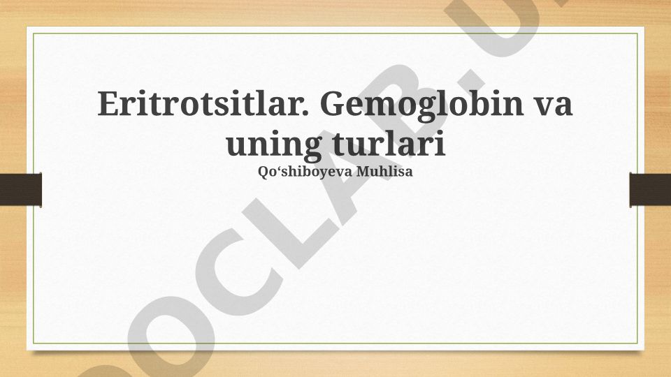 Eritrotsitlar, gemoglobin va ularning tuzilishi