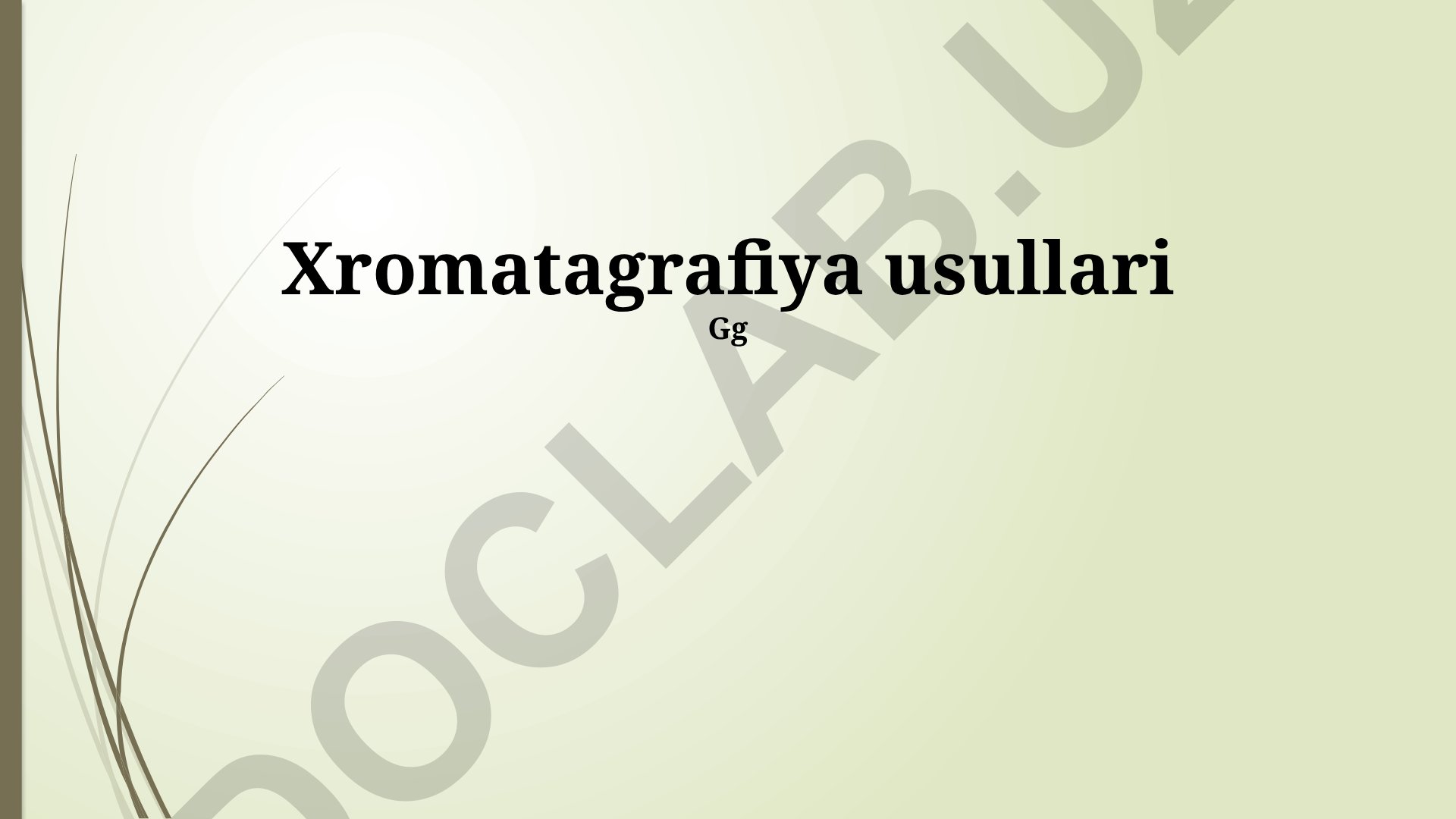 Xromatografiya usullari: asosiy tushunchalar, turlari va qo'llanilishi