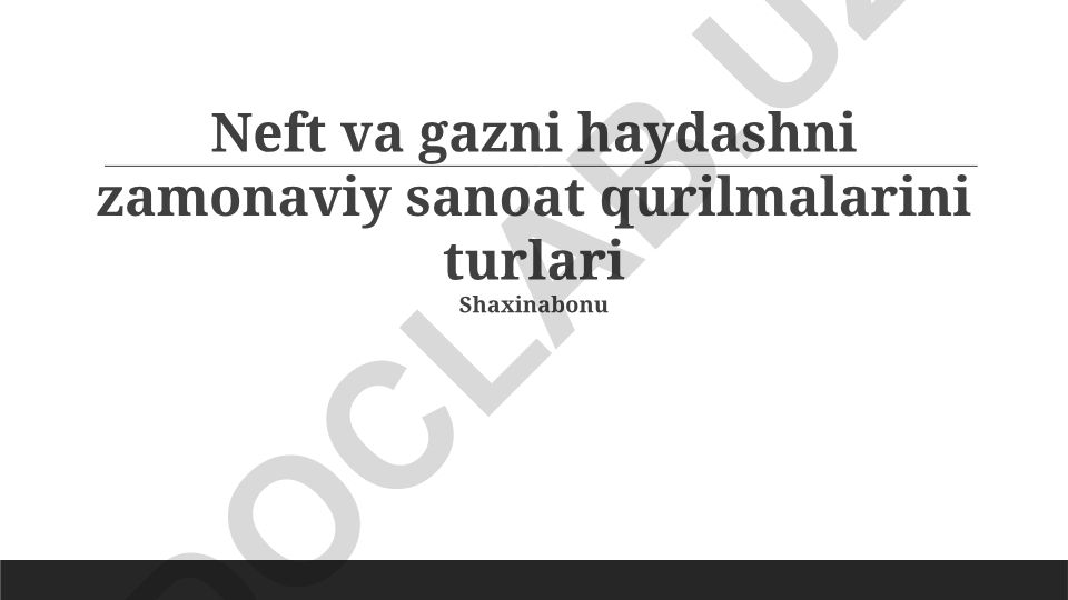 Neft va gazni haydashda zamonaviy sanoat qurilmalari va texnologiyalar