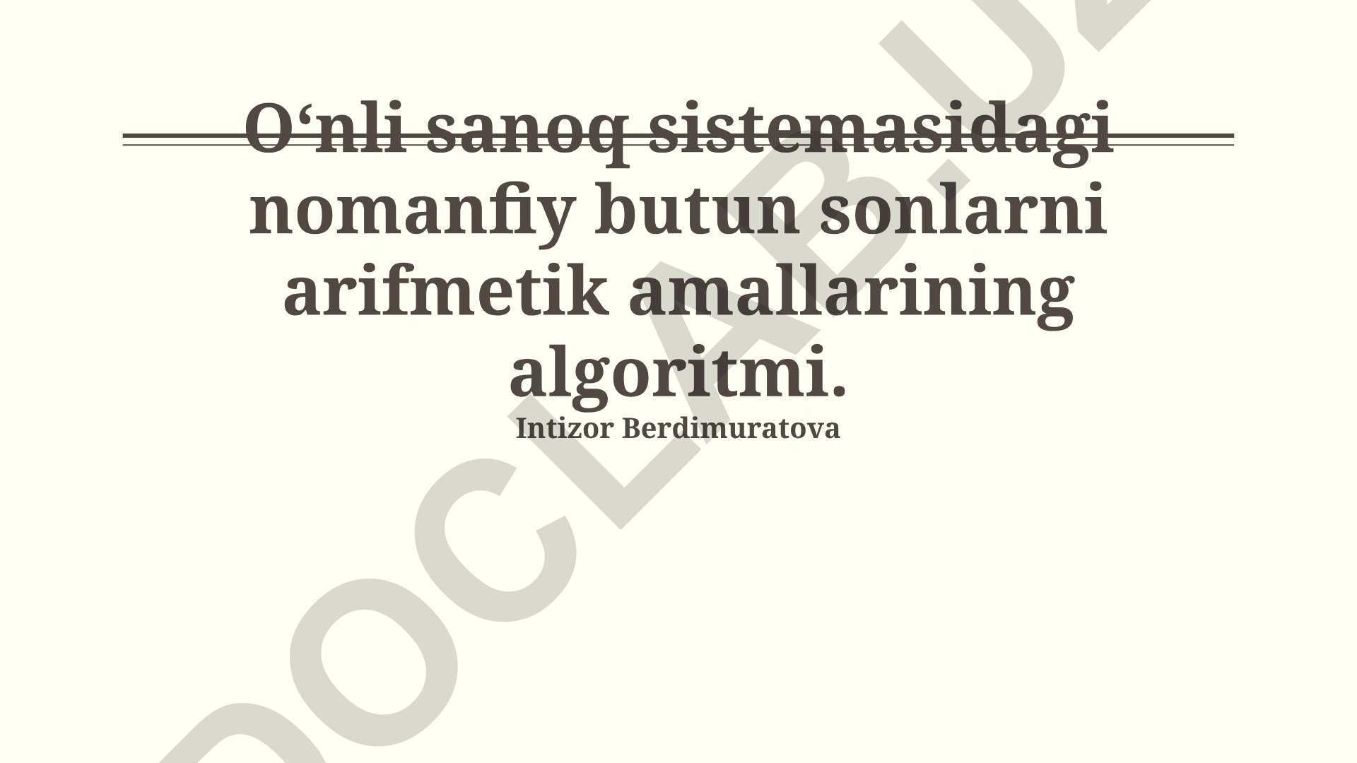 Oʻnli sanoq sistemasidagi nomanfiy butun sonlarni arifmetik amallarining algoritmi