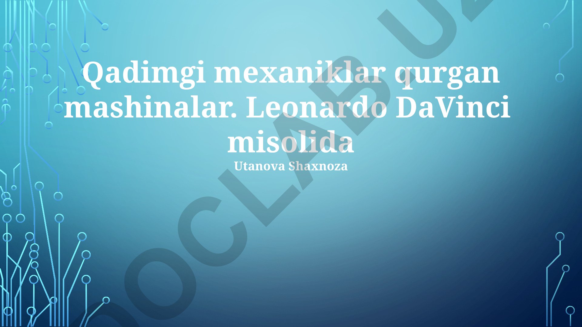 Leonardo Da Vinchining mexanizmlari va ularning zamonaviy ahamiyati