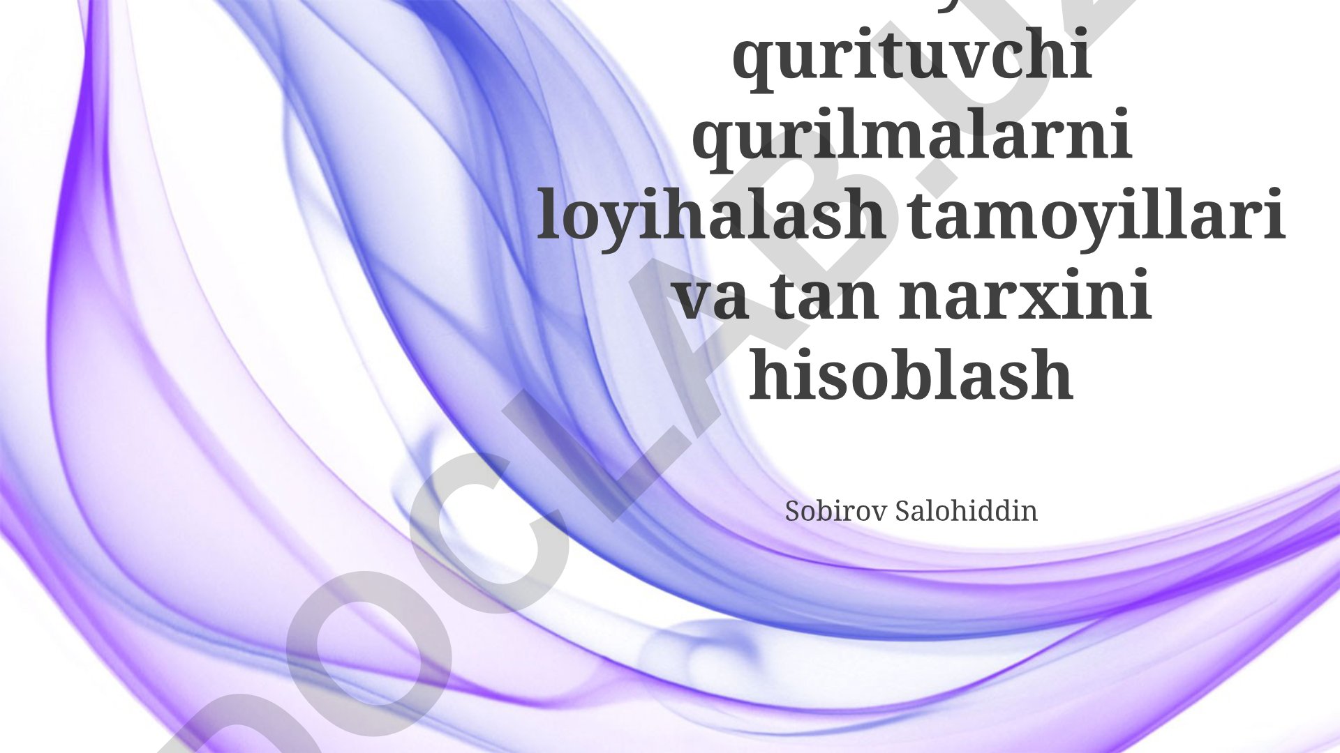 Hom ashyolarni qurituvchi qurilmalarni loyihalash tamoyillari va tan narxini hisoblash