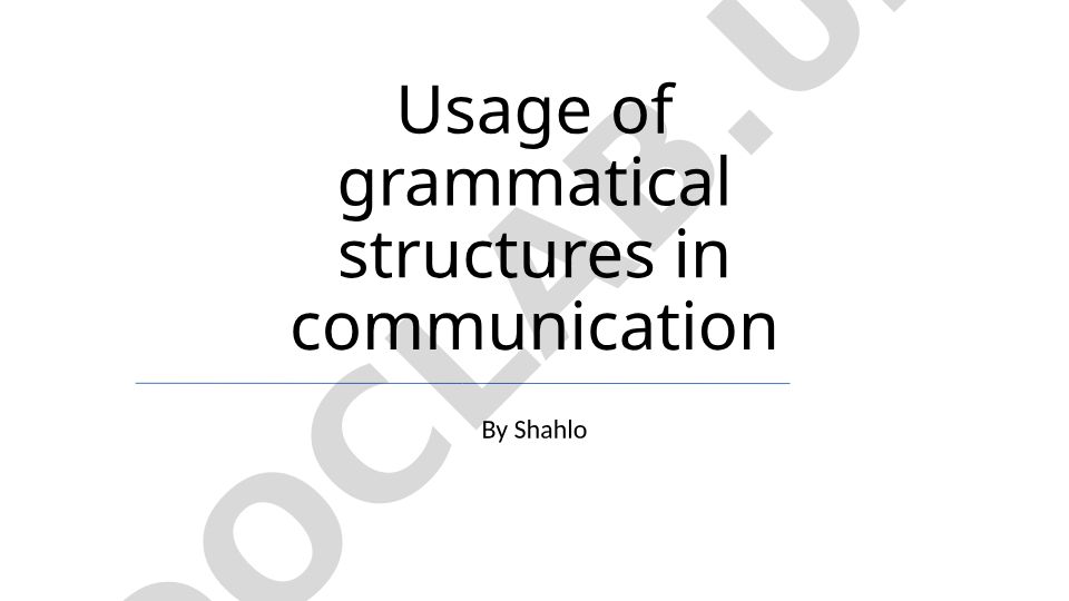 Usage of grammatical structures in communication
