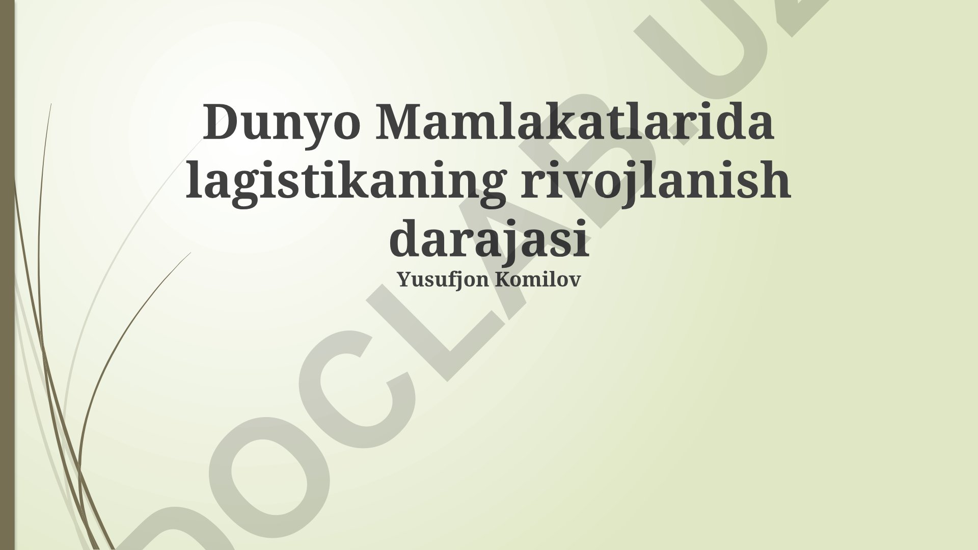 Dunyo mamlakatlarida logistikaning rivojlanish darajasi