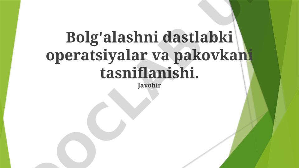 Bolg'alash dastlabki operatsiyalar va qadoqlash tasnifi