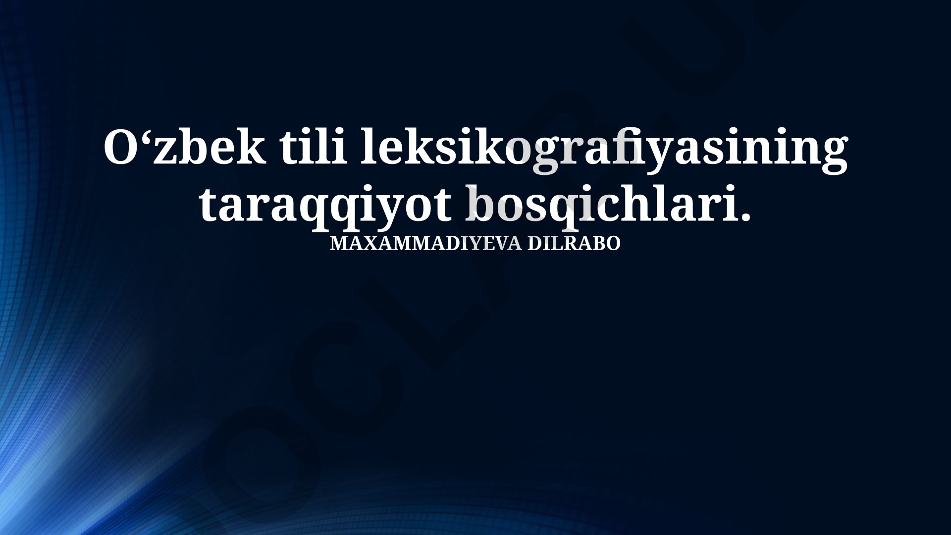 Oʻzbek tili leksikografiyasining taraqqiyot bosqichlari