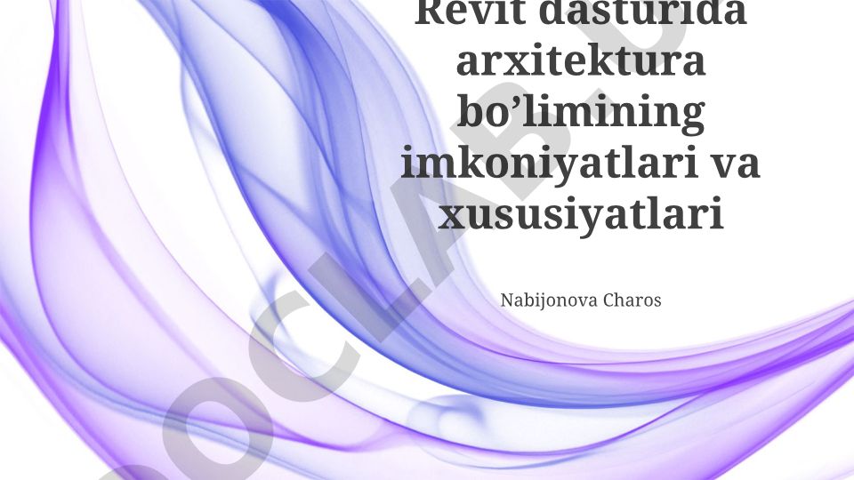 Revit dasturida arxitektura bo'limining imkoniyatlari va xususiyatlari