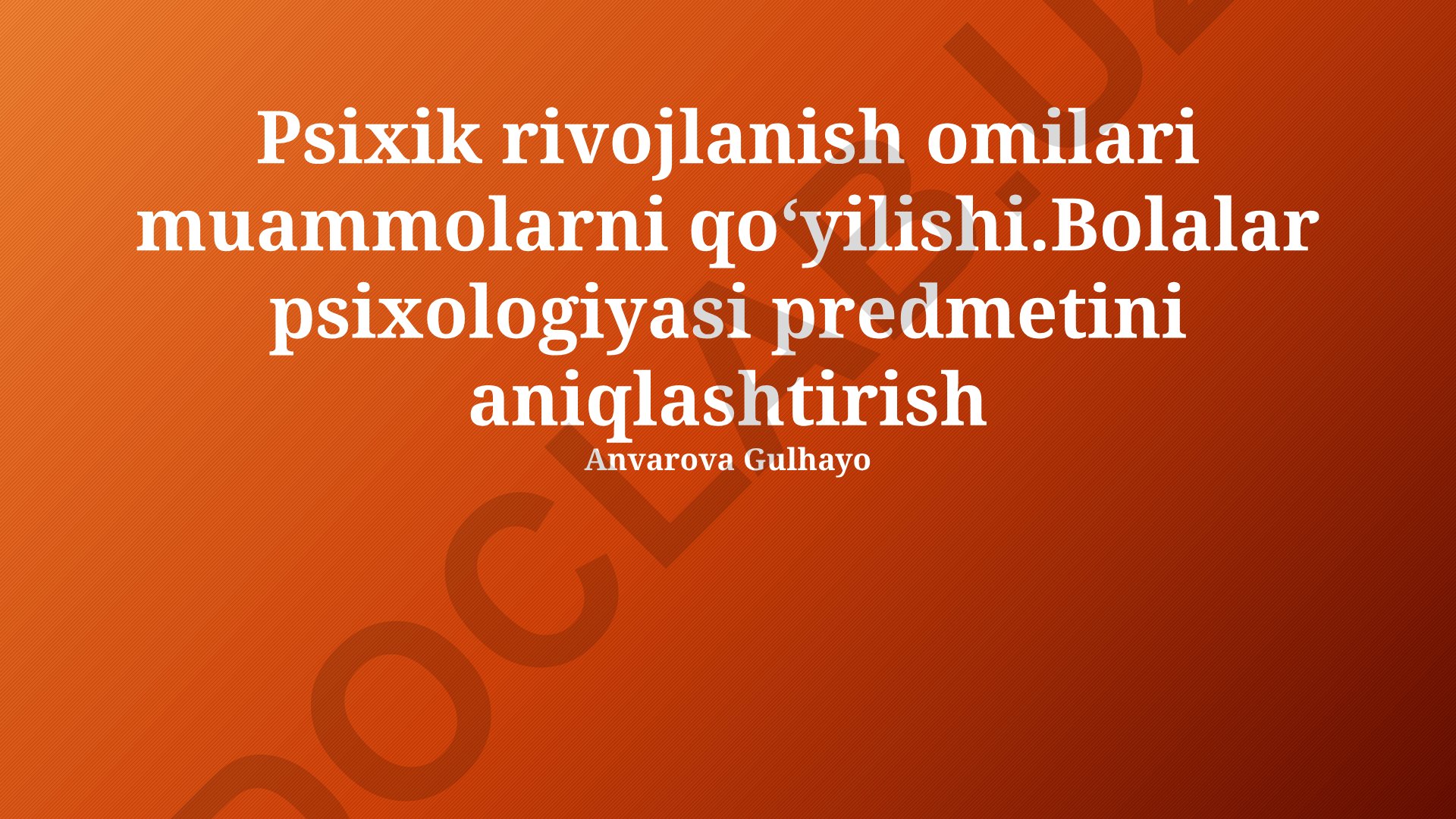 Bolalar psixologiyasi va psixik rivojlanish omillari