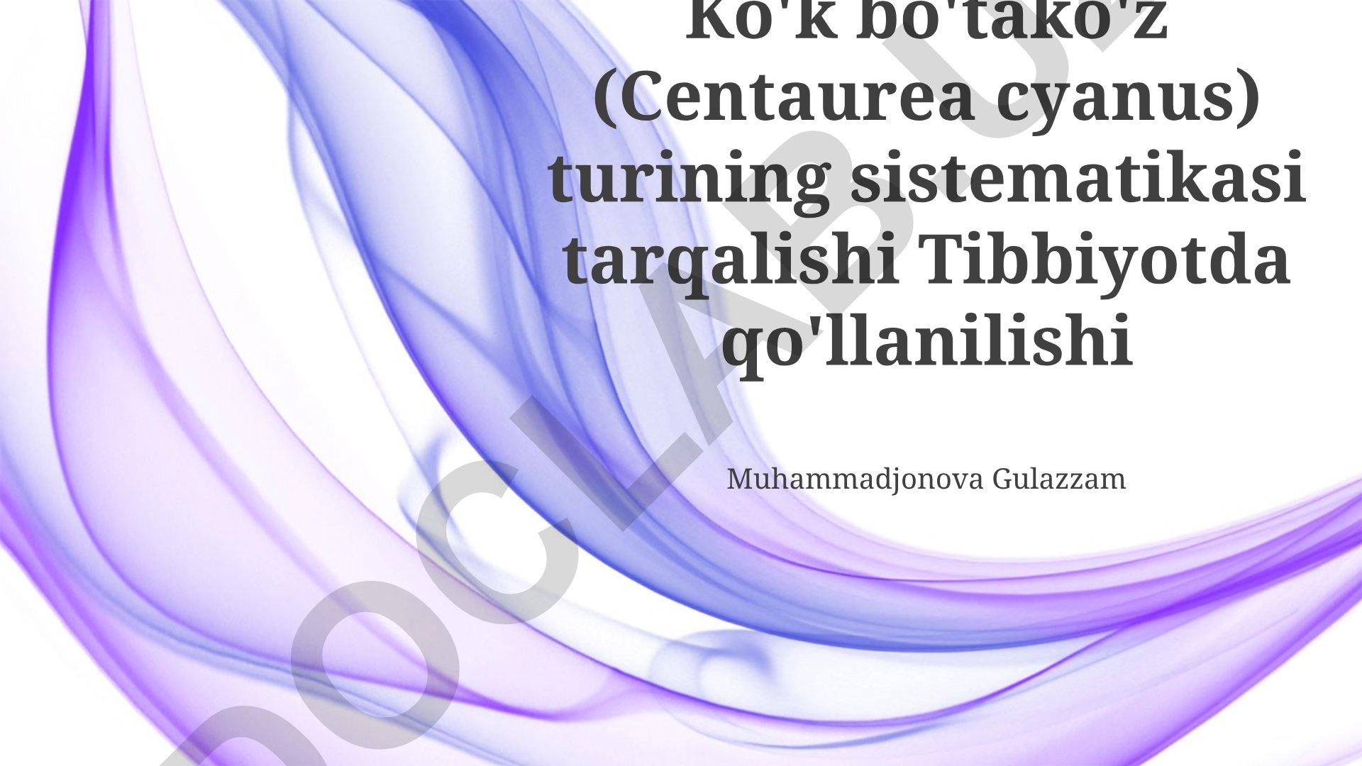 Ko'k bo'tako'z (Centaurea cyanus)ning sistematikasi, tarqalishi va tibbiy qo'llanilishi