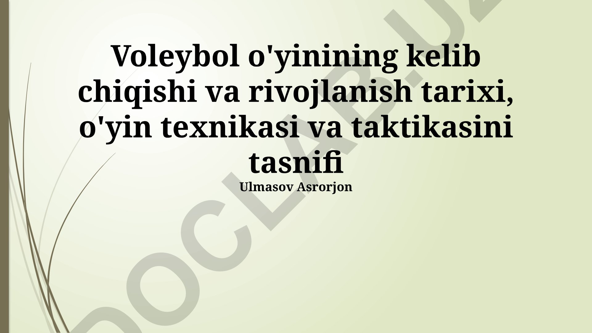 Voleybol o'yinining kelib chiqishi, rivojlanishi va texnikasi