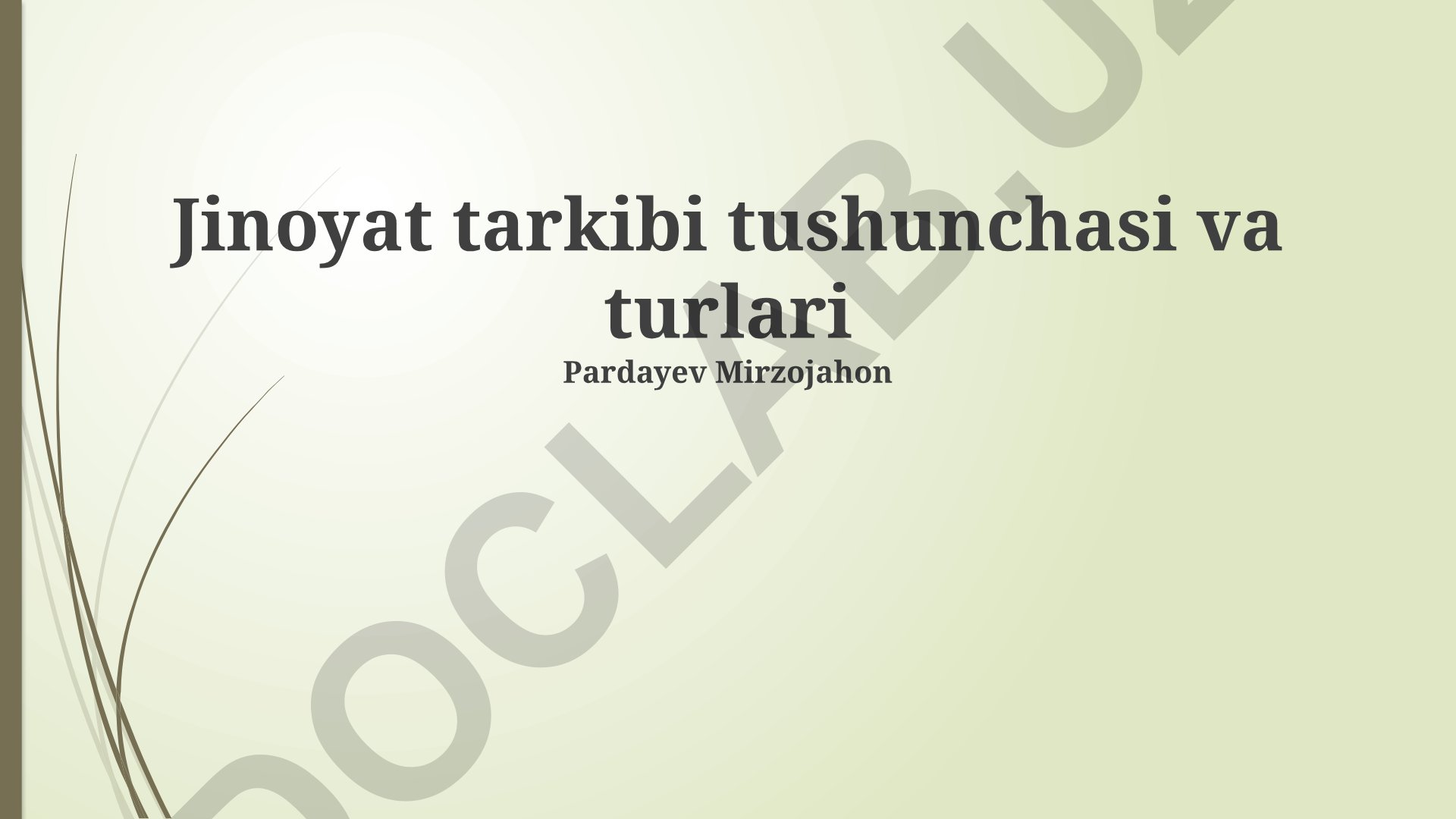 Jinoyat tarkibi tushunchasi va turlari