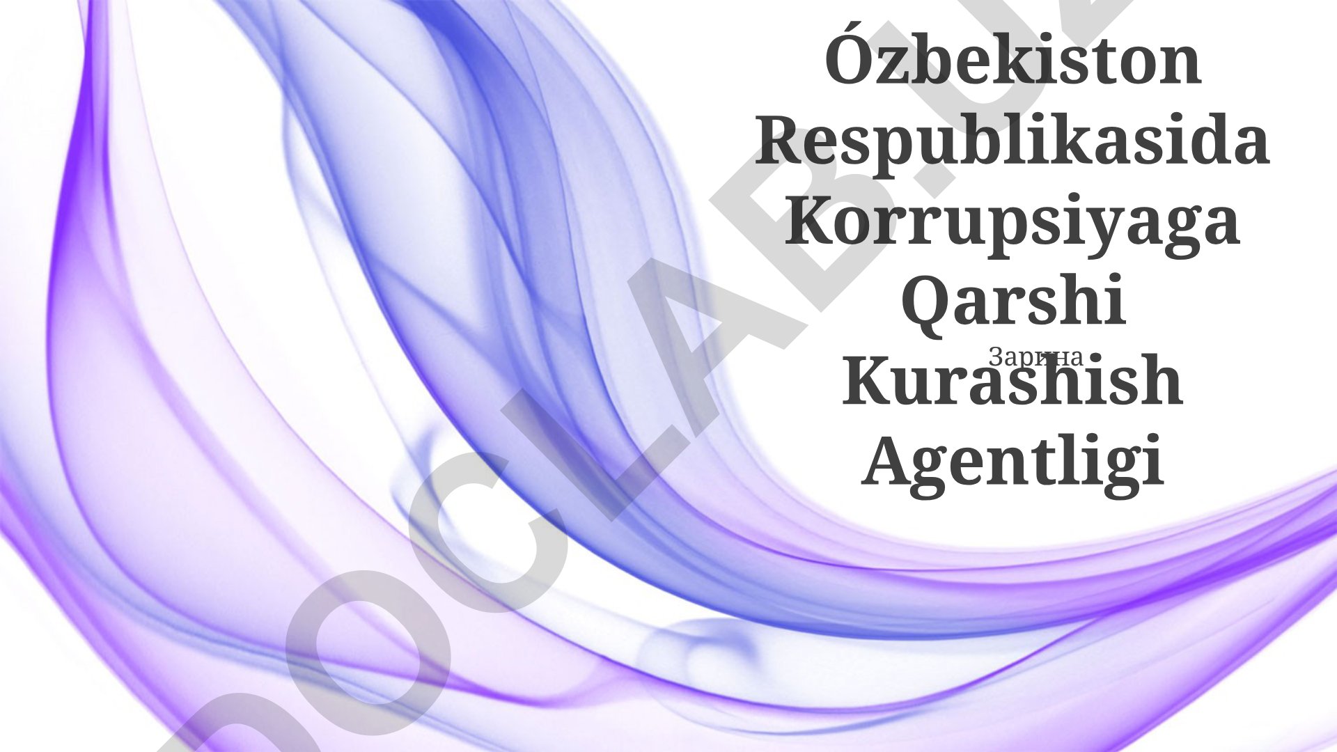 O'zbekistonda korrupsiyaga qarshi kurashish agentligi