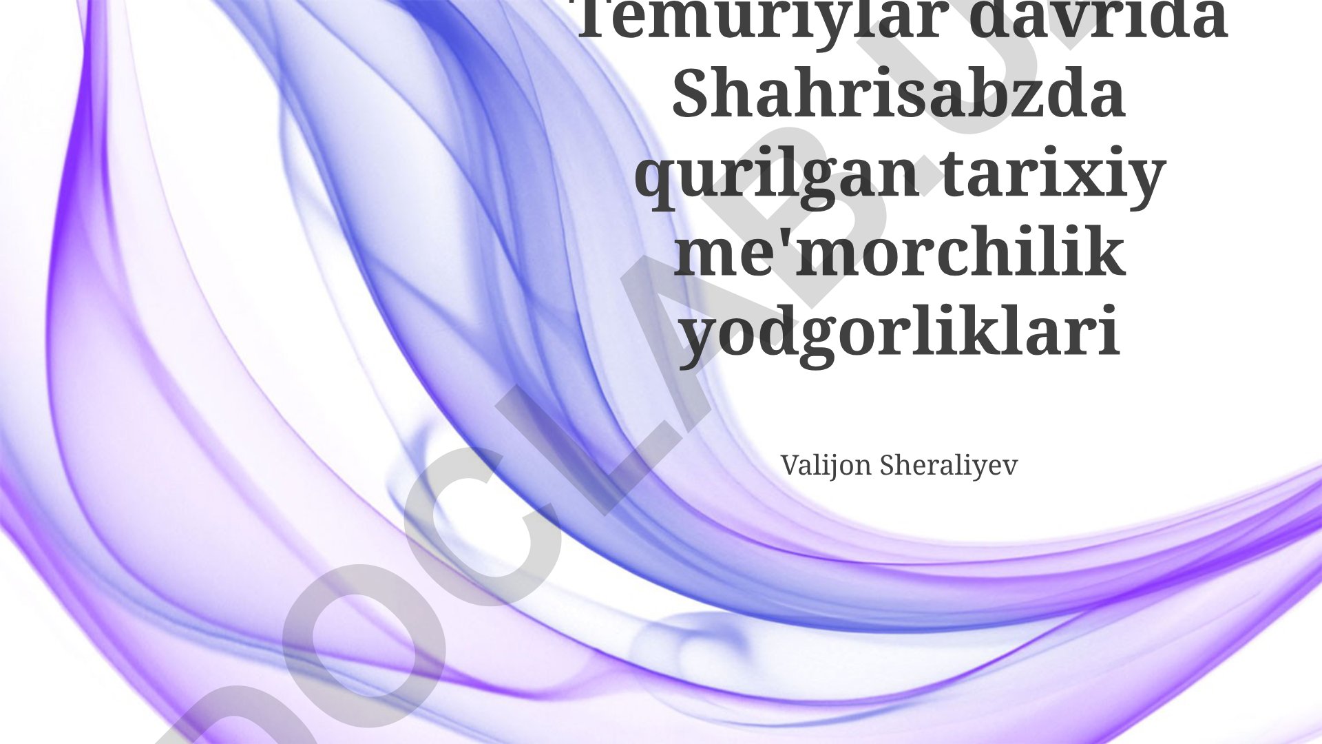 Temuriylar davrida Shahrisabzda qurilgan tarixiy me'morchilik yodgorliklari