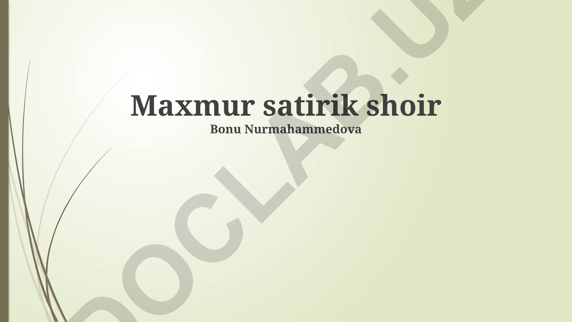 Maxmur satirik shoir Bonu Nurmahammedova ijodining tahliili