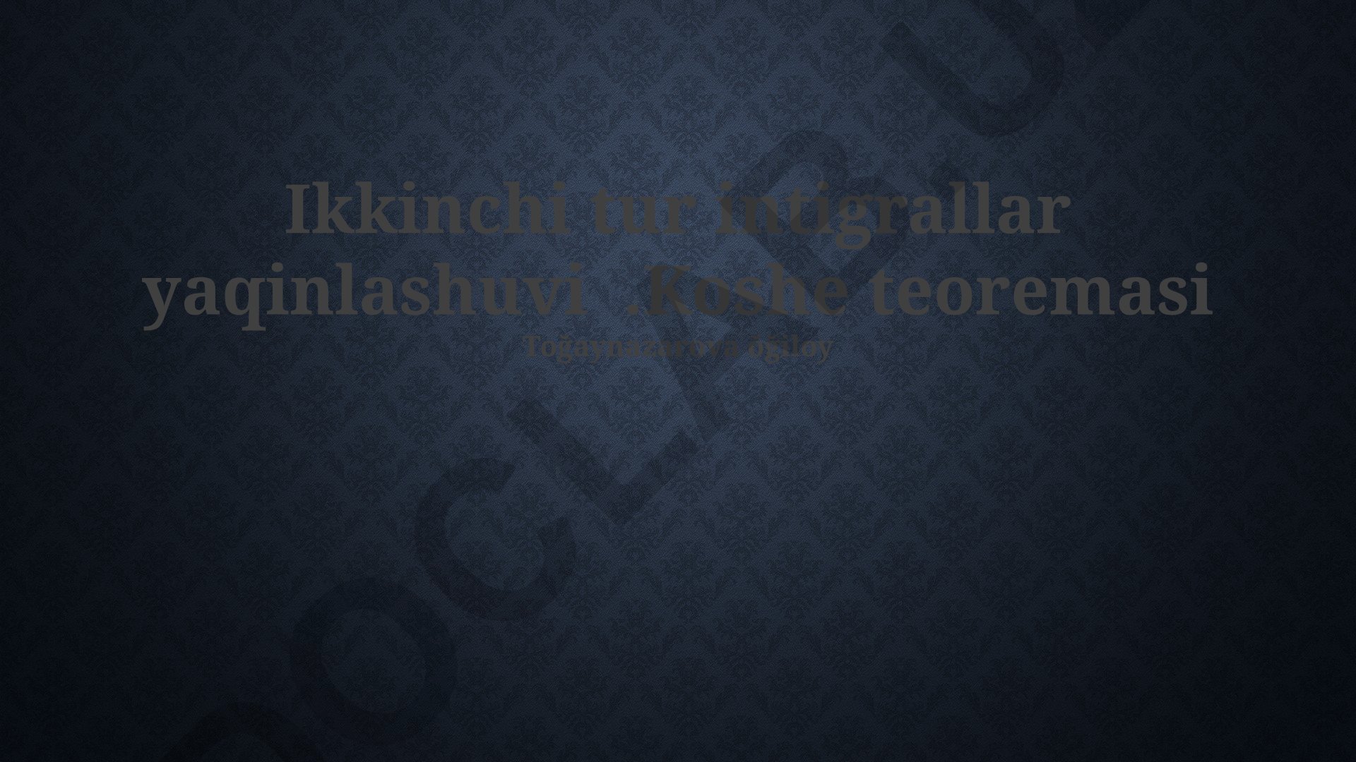 Ikkinchi tur intigrallar yaqinlashuvi va Koshi teoremasi