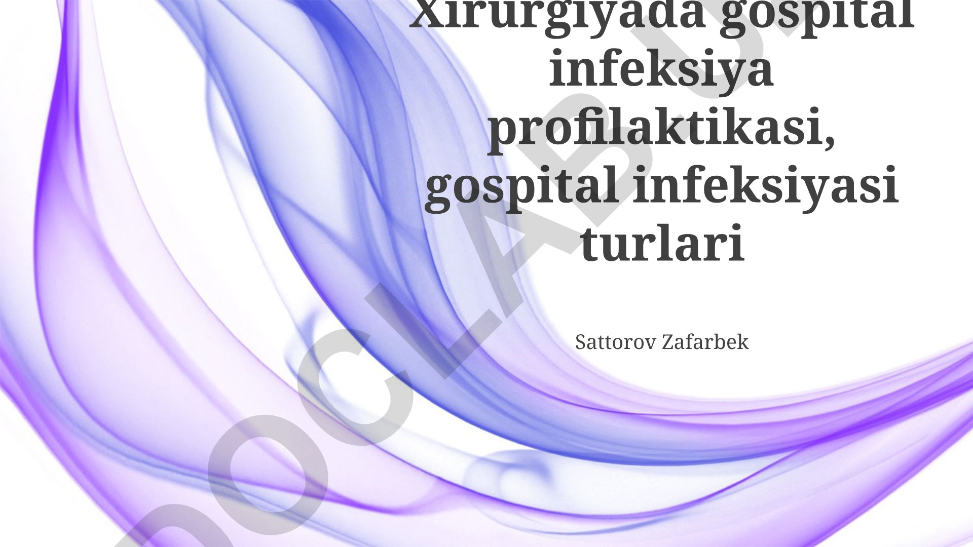 Xirurgiyada gospital infeksiya profilaktikasi va turlari