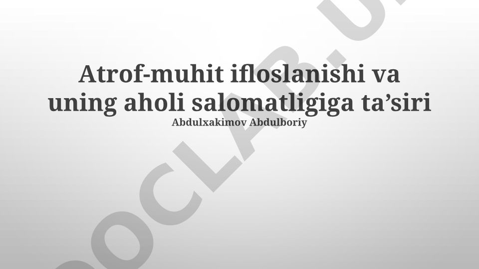 Atrof-muhit ifloslanishi va uning aholi salomatligiga ta'siri