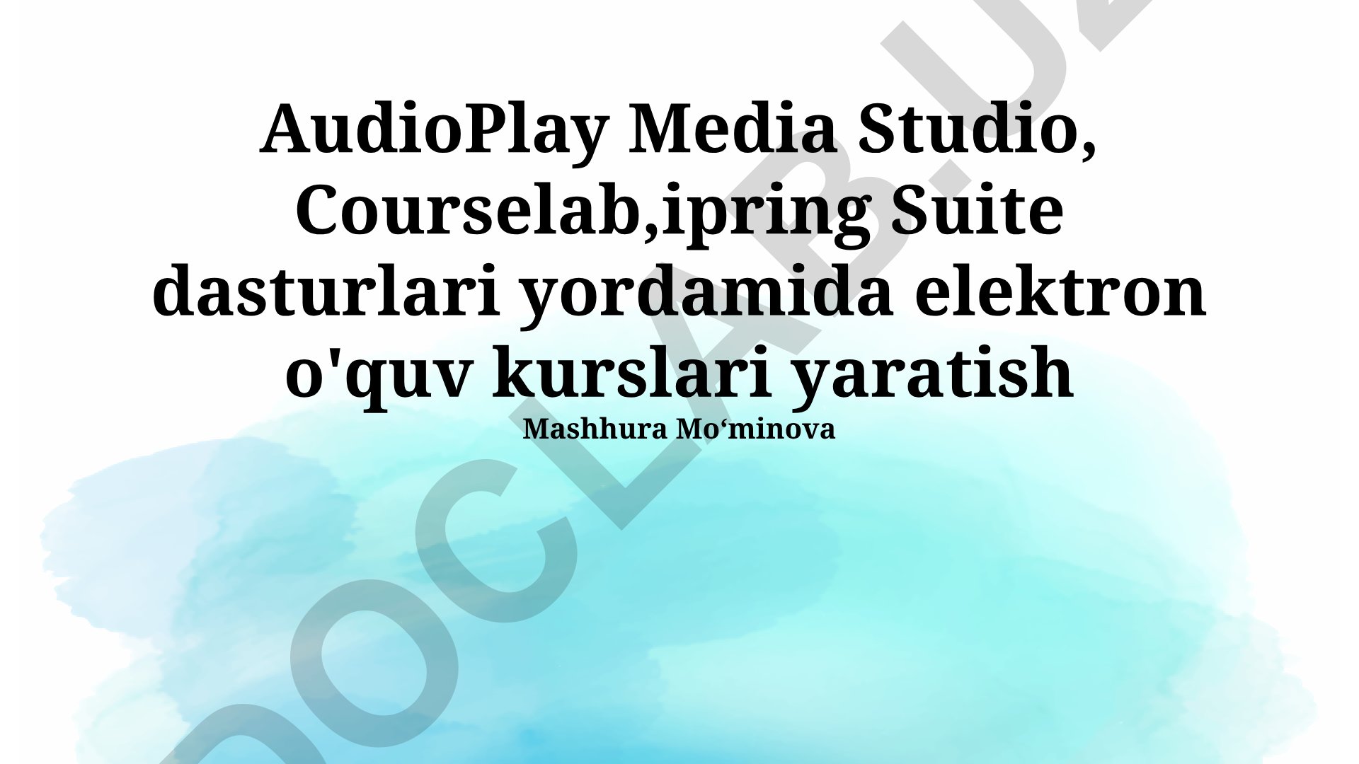 AudioPlay Media Studio, Courselab, iSpring Suite dasturlari yordamida elektron o'quv kurslari yaratish