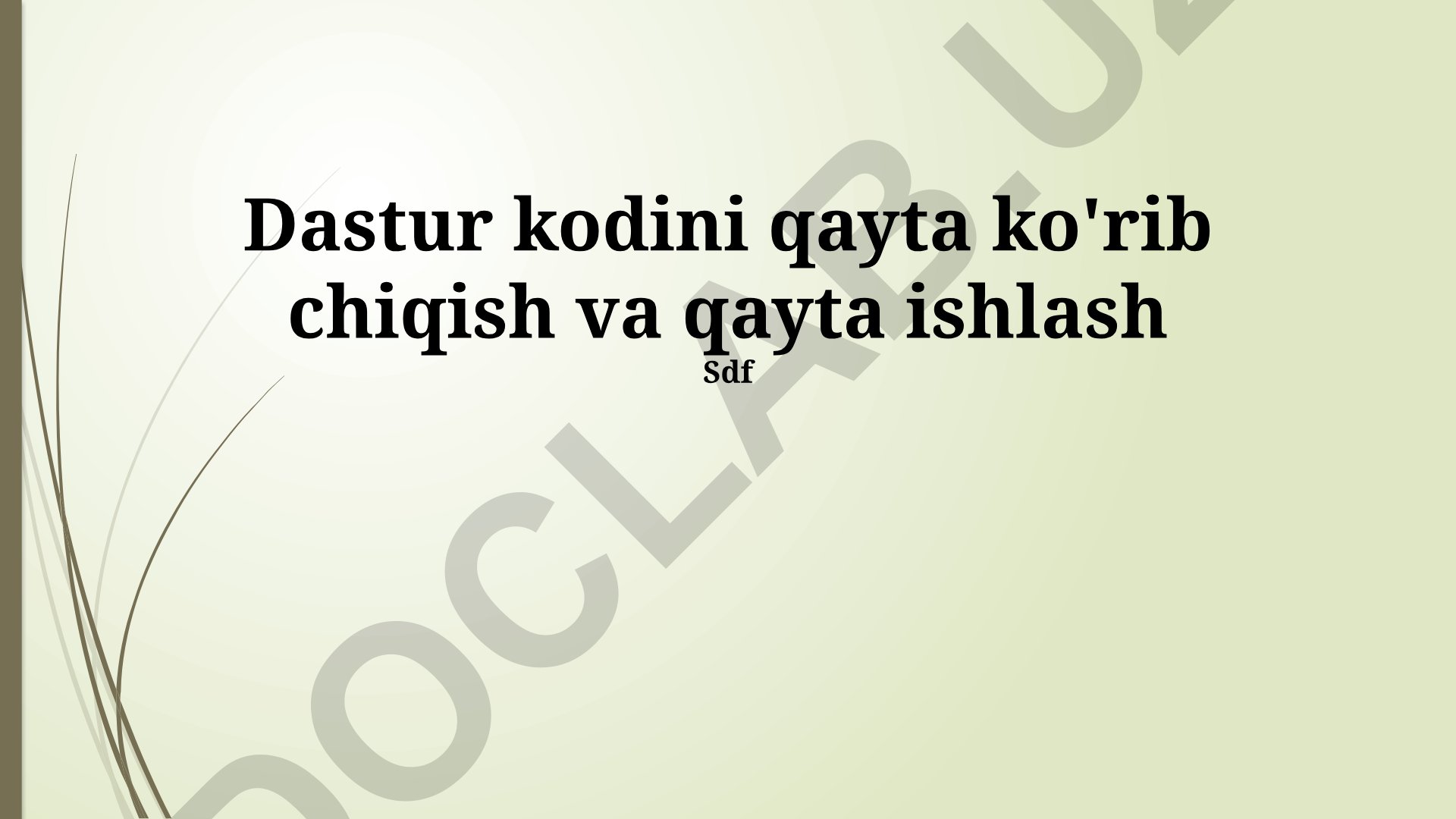 Dastur kodini qayta ko'rib chiqish va qayta ishlash