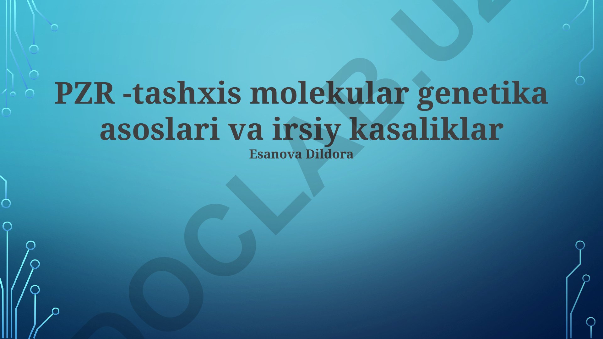 PZR diagnostikasi va irsiy kasalliklarning molekulyar-genetik asoslari