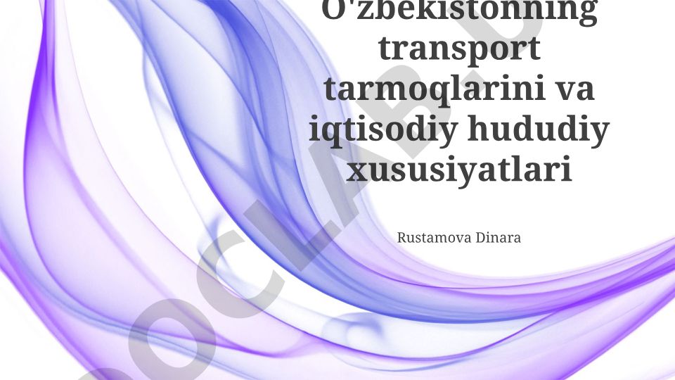 O'zbekistonning transport tarmoqlari va iqtisodiy hududiy xususiyatlari