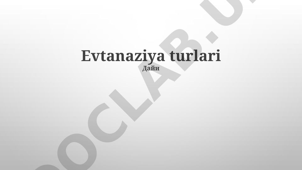 Evtanaziya turlari va jamiyatga ta'siri