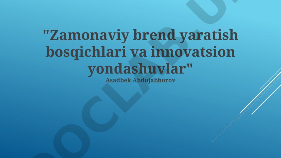 Zamonaviy brend yaratish bosqichlari va innovatsion yondashuvlar