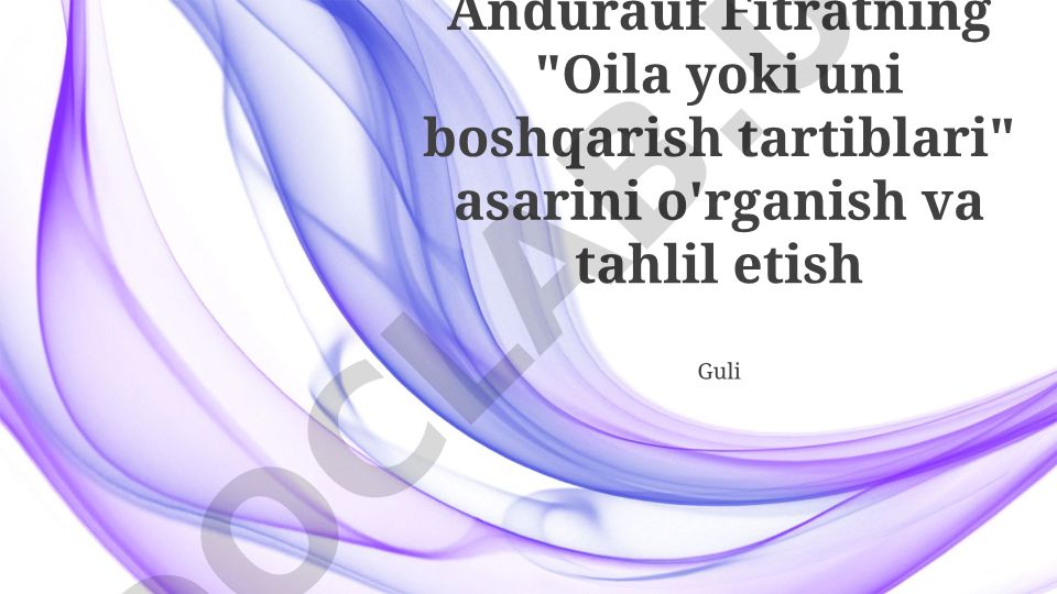 Andurauf Fitratning 'Oila yoki uni boshqarish tartiblari' asarini o'rganish va tahlil etish