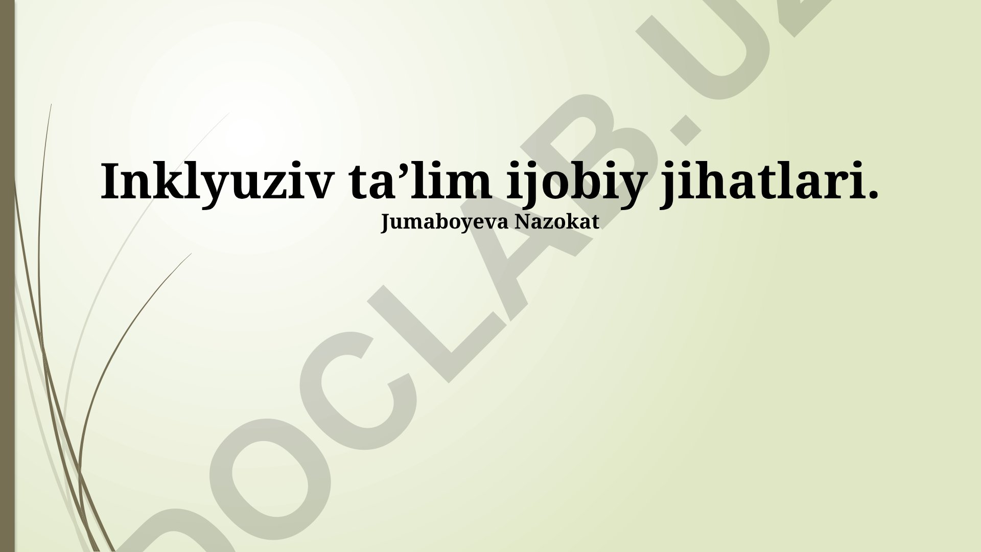 Inklyuziv taʼlim ijobiy jihatlari