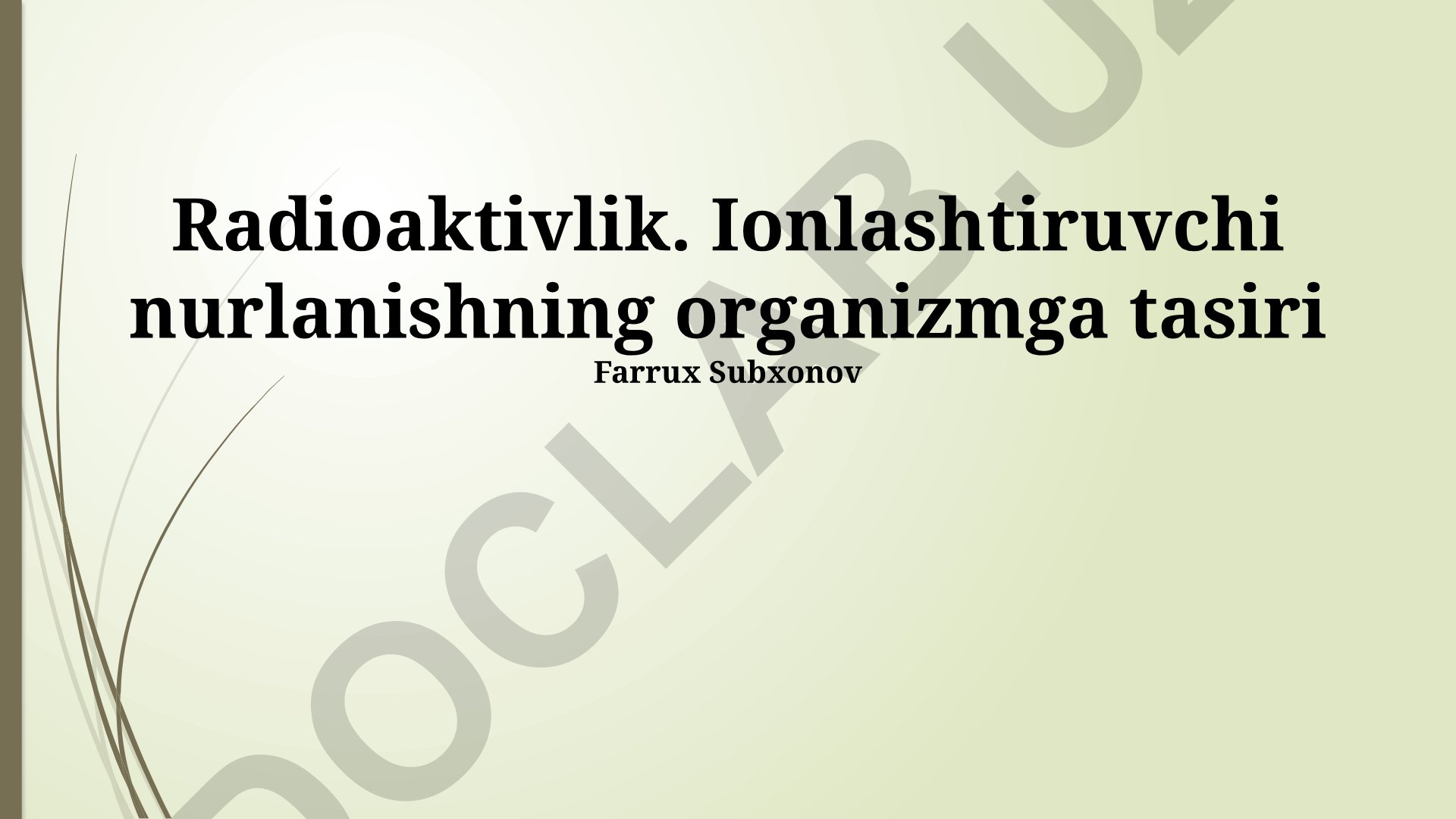 Radioaktivlik va ionlashtiruvchi nurlanishning organizmga ta'siri