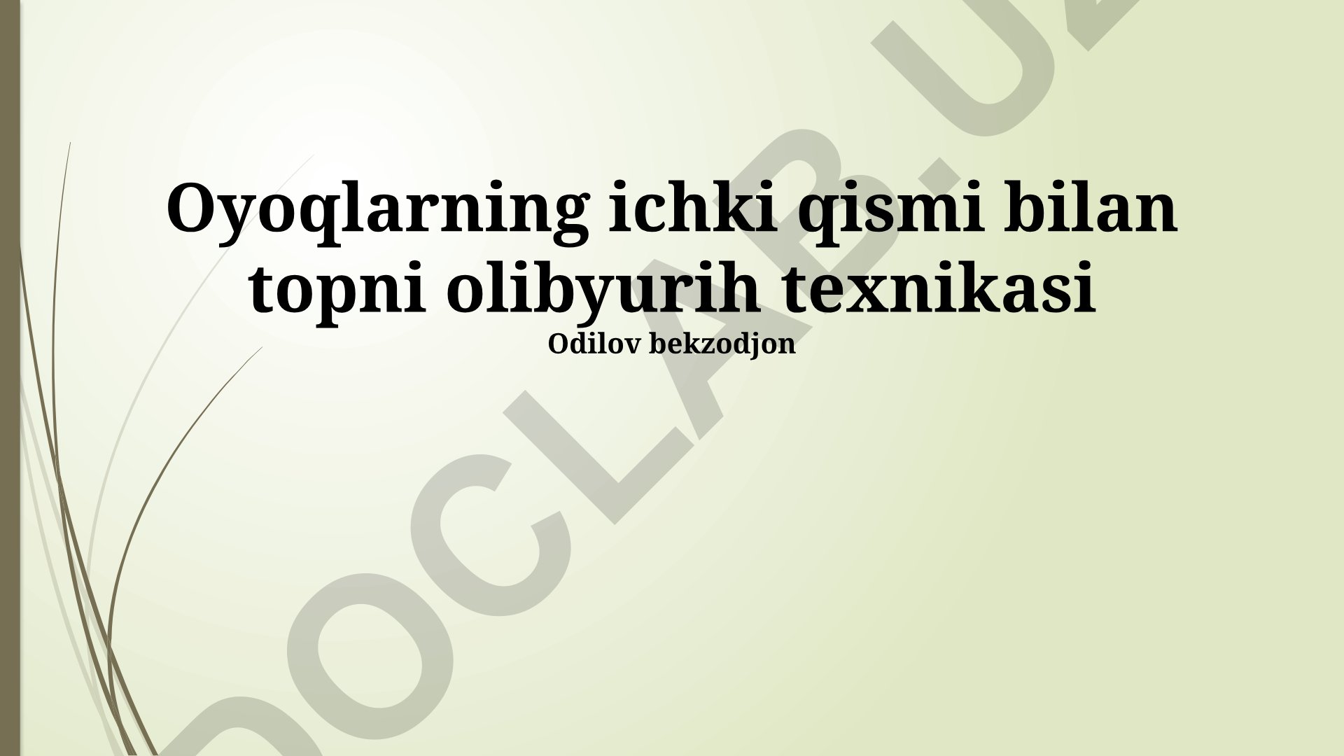 Oyoqlarning ichki qismi bilan topni olibyurish texnikasi