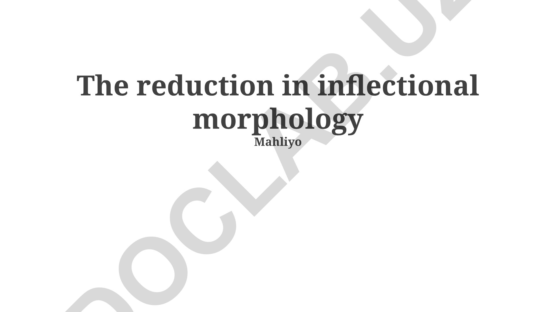 The reduction in inflectional morphology