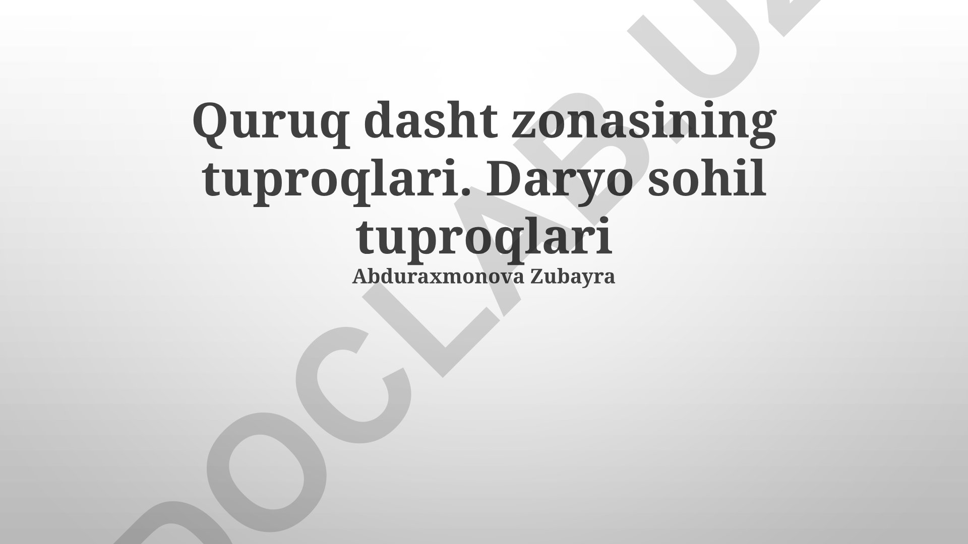 Quruq dasht va daryo sohil tuproqlarining xususiyatlari