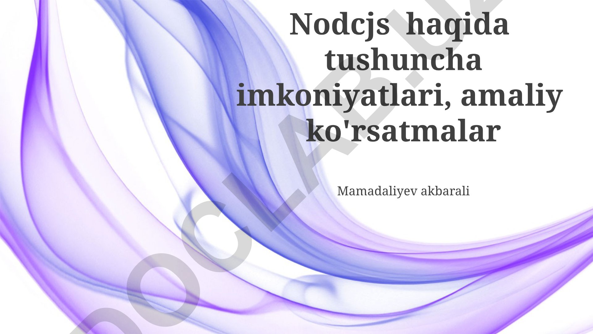 Node.js tushunchasi, imkoniyatlari va amaliy qo'llanma